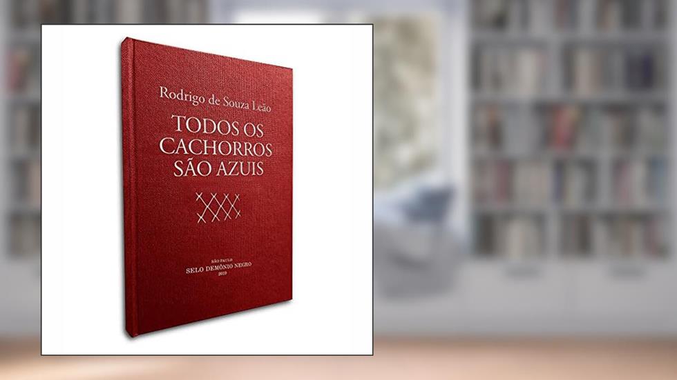 Todos os cachorros são azuis, do autor Rodrigo de Souza Leão