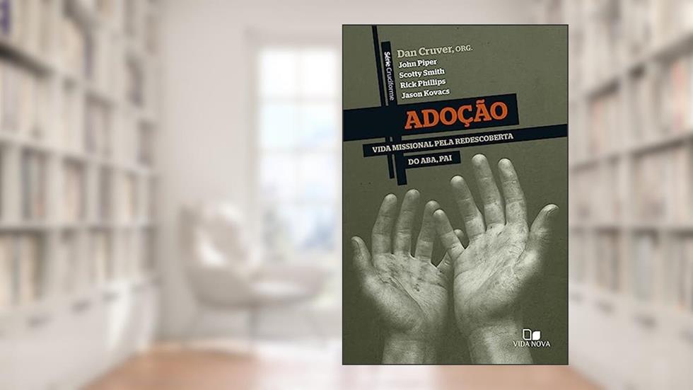 Série Cruciforme - Adoção, do autor org. Dan Cruver