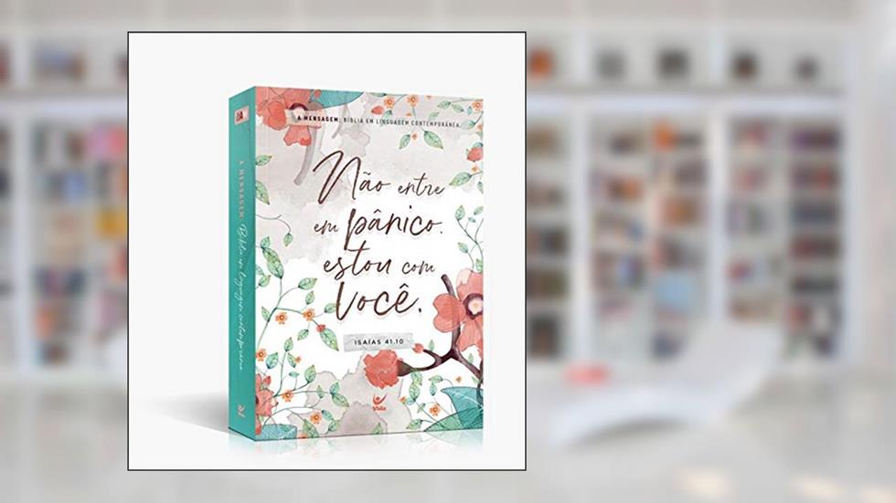Bíblia - A Mensagem - Isaias 41.10, do autor Eugene H. Peterson
