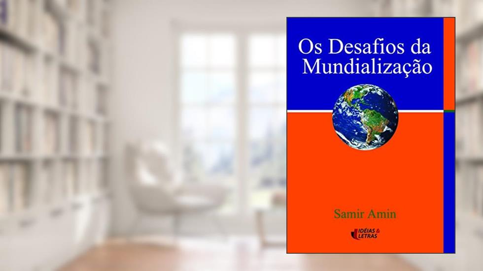 Os Desafios da Mundialização, do autor Samir Amin