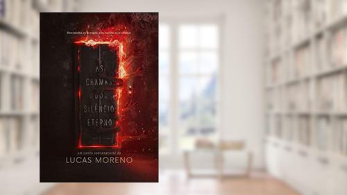 Capa de As chamas do silêncio eterno, do autor Lucas M. Araujo