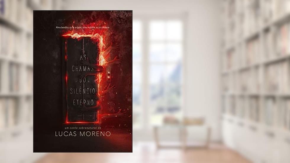 As chamas do silêncio eterno, do autor Lucas M. Araujo