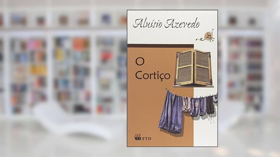 O Cortiço, do autor Aluísio Azevedo