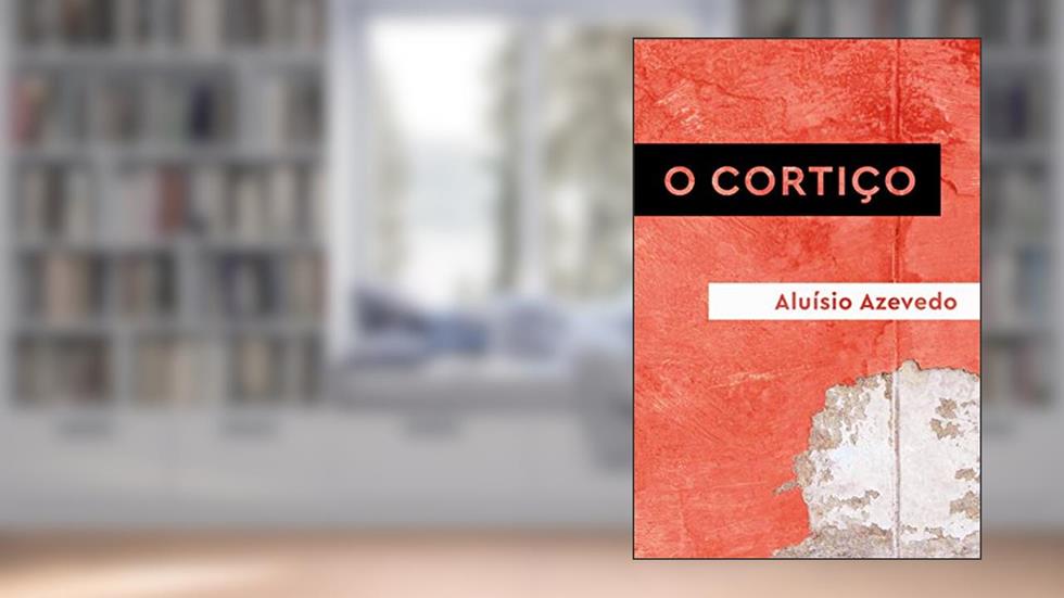 O cortiço, do autor Aluísio Azevedo
