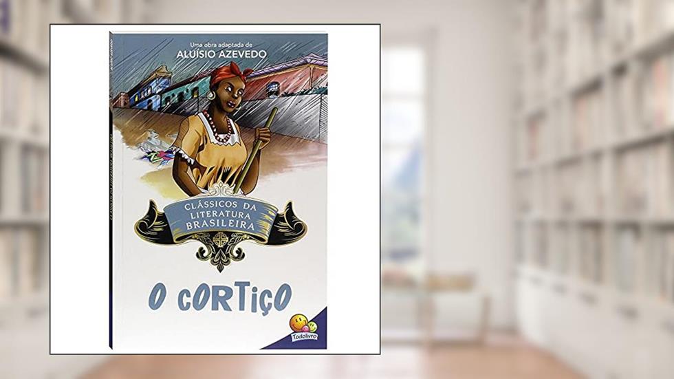 Clássicos da Literatura: Cortiço, O, do autor ALOIZIO DE AZEVEDO