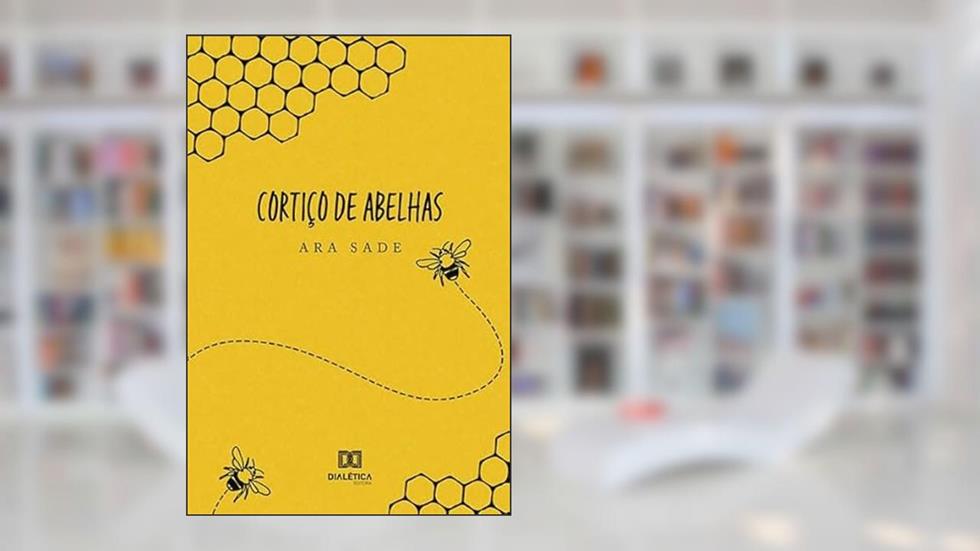 Cortiço de abelhas, do autor Ara Sade