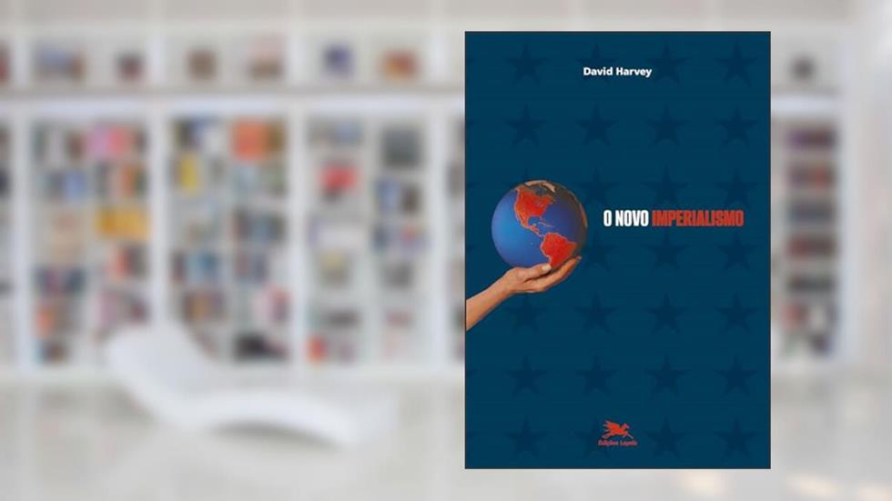 O novo imperialismo, do autor David Harvey