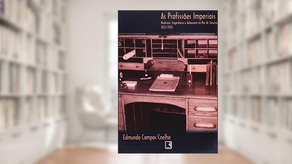As Profissões Imperiais, do autor Edmundo Campos Coelho