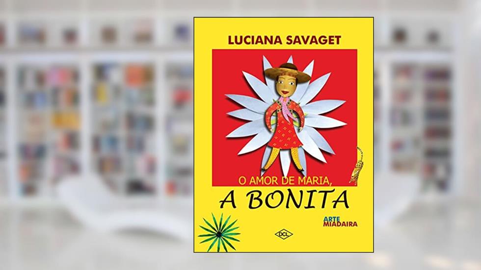 O amor de Maria - A bonita, do autor Luciana Savaget