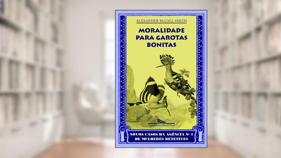 Moralidade Para Garotas Bonitas, do autor Alexander McCall Smith