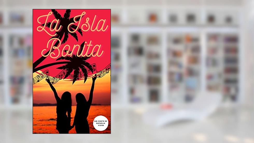 La Isla Bonita, do autor Rafaella Vieira