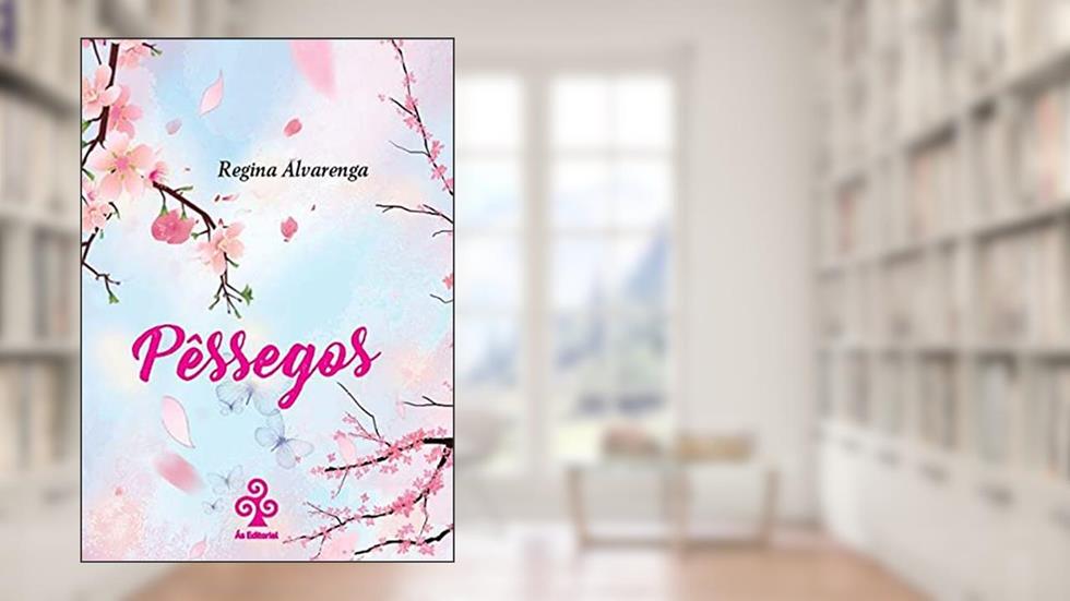 Pêssegos, do autor Regina Alvarenga