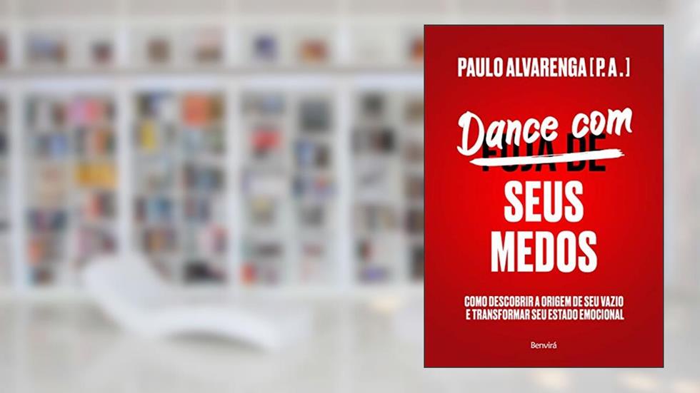 Dance com Seus Medos: Como descobrir a origem de seu vazio e transformar seu estado emocional, do autor Paulo Alvarenga
