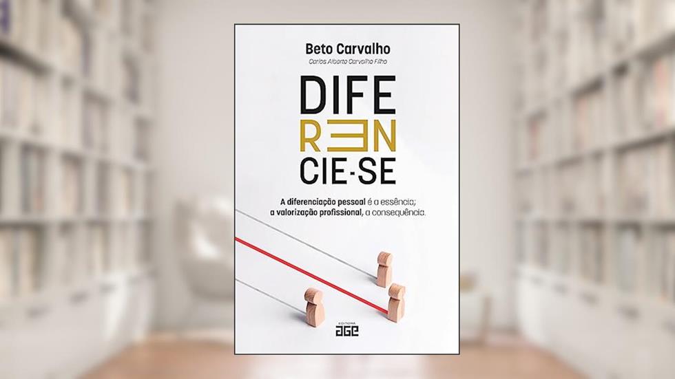 DIFERENCIE-SE: A DIFERENCIAÇÃO PESSOAL É A ESSÊNCIA; A VALORIZAÇÃO PROFISSIONAL, A CONSEQUÊNCIA, do autor Carlos Alberto Carvalho Filho