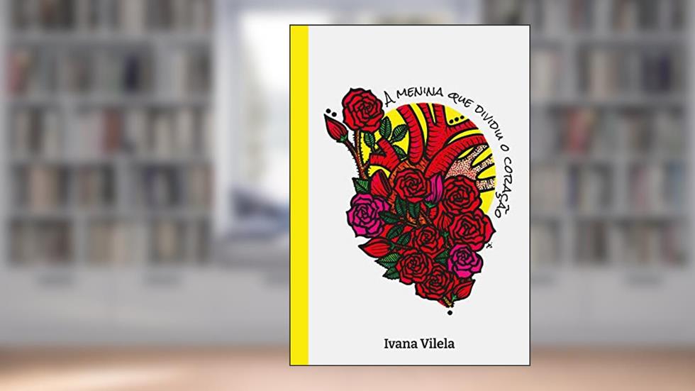 Romance: A menina que dividiu o coração. : A história que conectou dois corações. Romance real, Romance adolescente, Romance hot (Coração dividido Livro 1), do autor Ivana Vilela