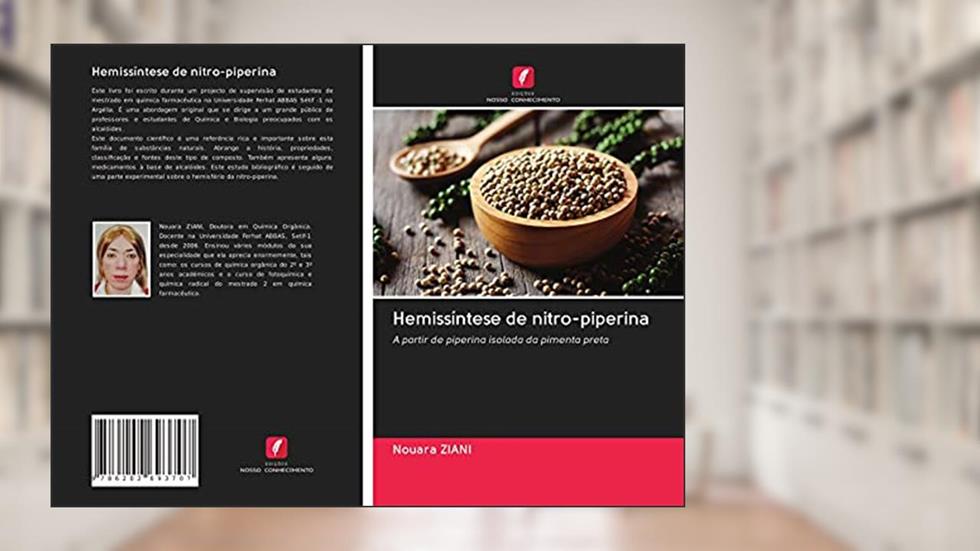 Hemissíntese de nitro-piperina: A partir de piperina isolada da pimenta preta, do autor Nouara Ziani