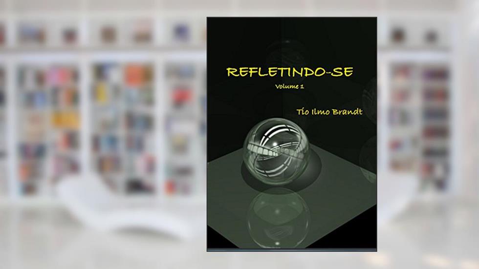 Refletindo-se, do autor Ilmo Brandt Ilmo Brandt (Tio Ilmo)