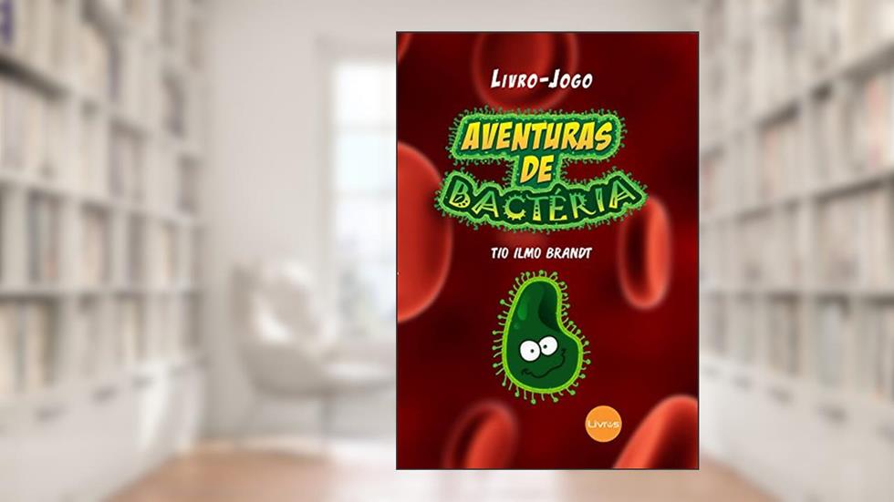 Aventuras de Bactéria, do autor Tio Ilmo Brandt