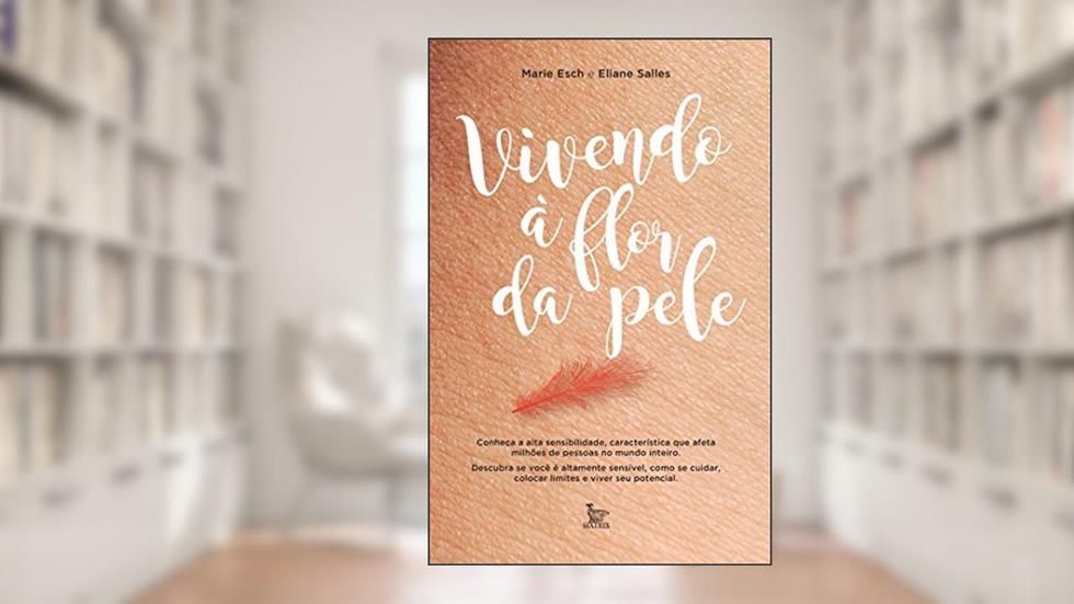 Vivendo à flor da pele, do autor Marie Esch; Eliane Salles