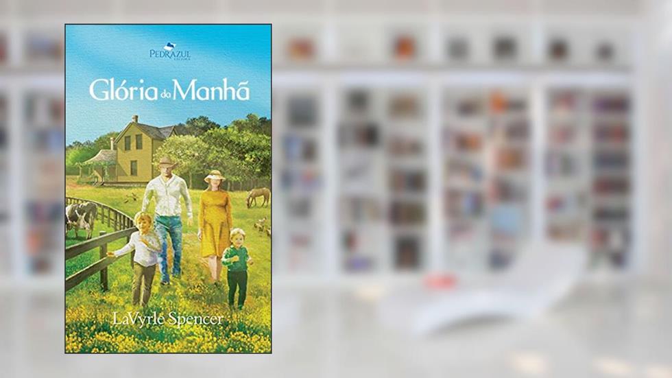 Glória da Manhã, do autor Lavyrle Spencer