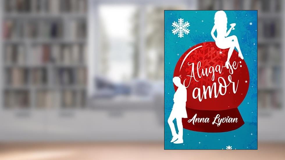 Aluga-se Amor, do autor Anna Lyvian de Sena Gonçalves