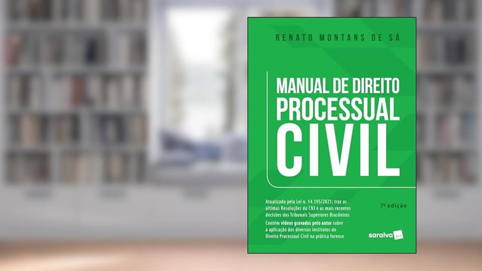 Manual de direito processual civil - 7ª edição 2022, do autor Renato Montans de Sá