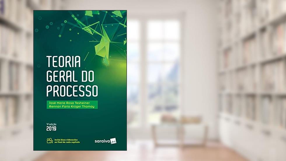 Teoria geral do processo - 4ª edição de 2019, do autor Rennan Faria Krueger Thamay; José Maria Rosa Tesheiner