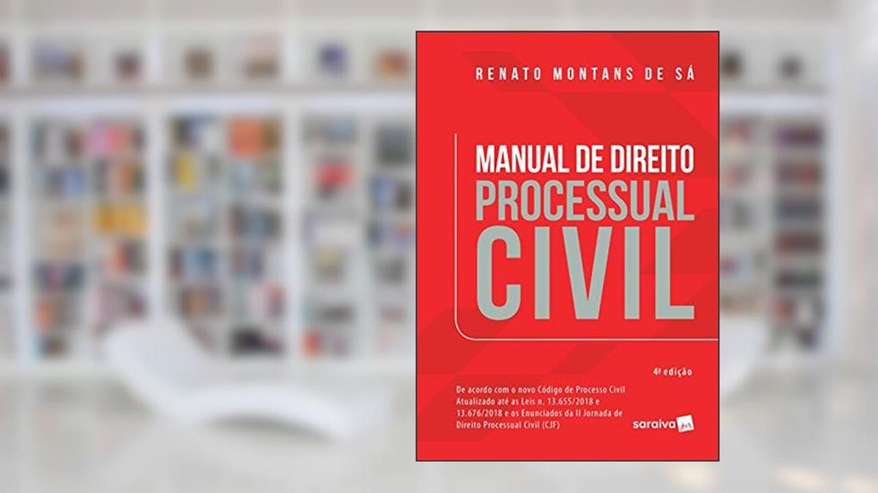 Manual de direito processual civil - 4ª edição de 2019, do autor Renato Montans de Sá
