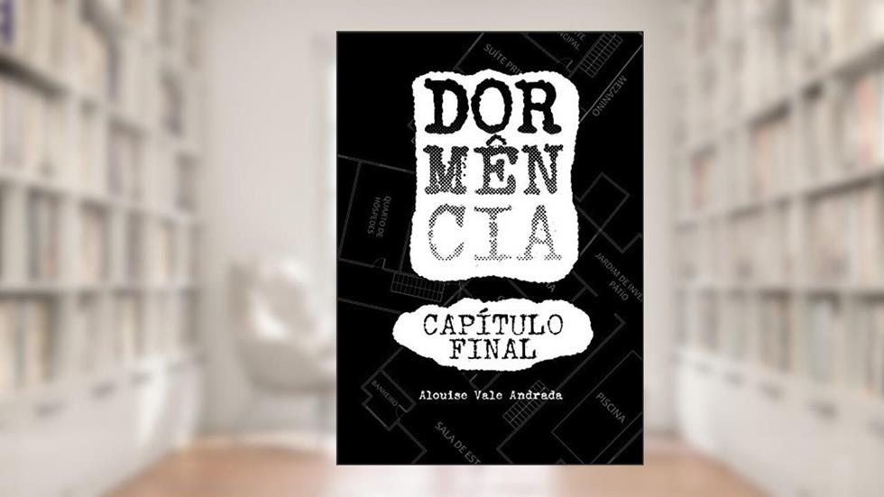 Dormência - CAPÍTULO FINAL, do autor Alouise Vale Andrada