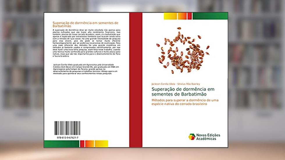 Superação de dormência em sementes de Barbatimão: Métodos para superar a dormência de uma espécie nativa do cerrado brasileiro, do autor Jackson Corrêa Vilela; Vinicius Rôa Baerley