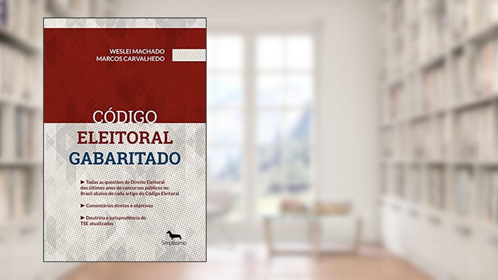 Código Eleitoral Gabaritado: Coleção Leis Eleitorais Gabaritadas, do autor Weslei Machado; Marcos Carvalhedo