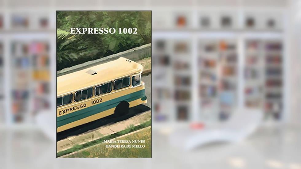 Expresso 1002, do autor Maria Teresa Nunes Bandeira de Mello