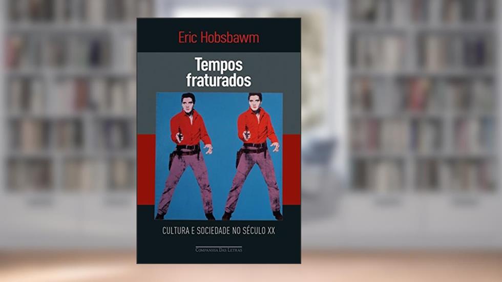 Tempos fraturados: Cultura e sociedade no século XX, do autor Eric Hobsbawm