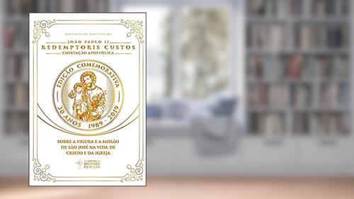 Capa de Exortação Apostólica Redemptoris Custos: Sobre a Figura e a Missão de São José na Vida de Cristo e da Igreja - Edição Comemorativa de 30 Anos, do autor São João Paulo II