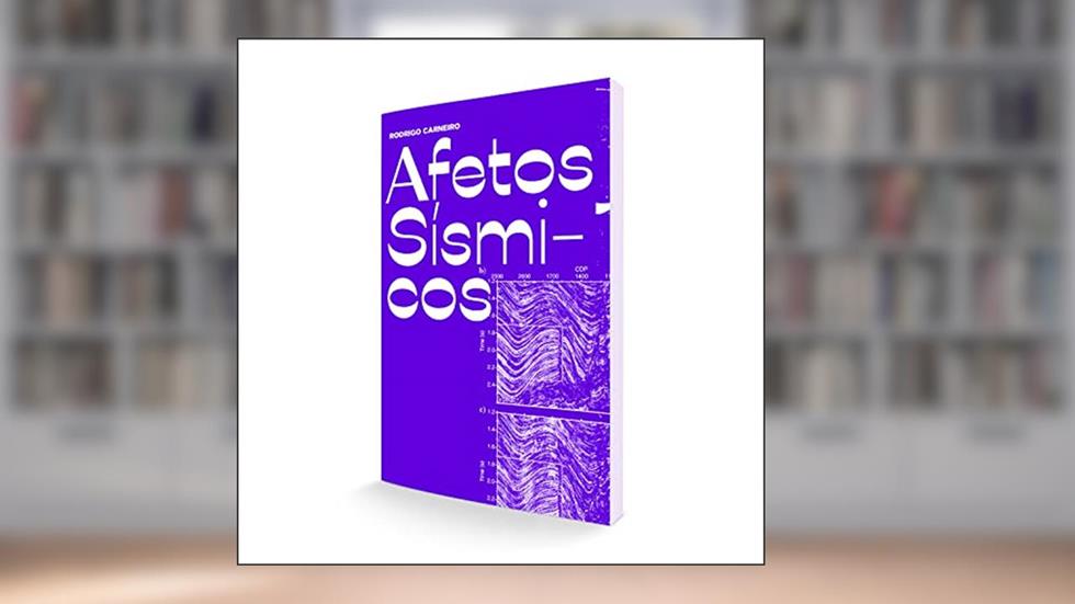 Afetos Sísmicos, do autor Rodrigo Carneiro
