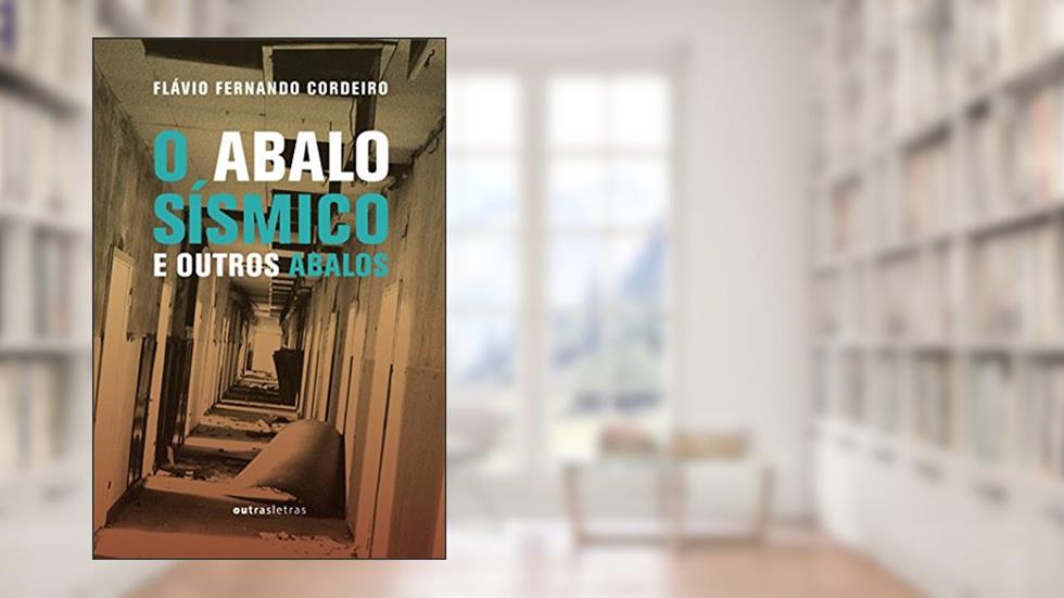 O Abalo Sísmico e Outros Abalos, do autor Flávio Fernando Cordeiro