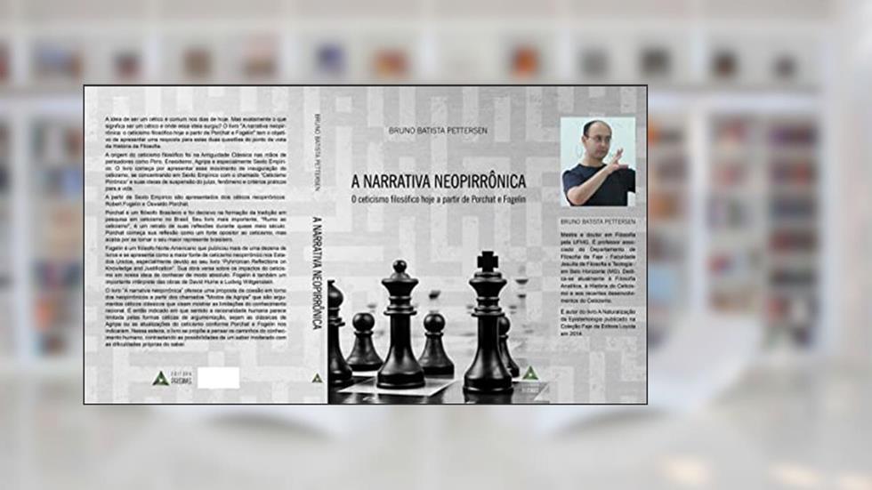A Narrativa Neopirrônica: O Ceticismo Filosófico Hoje a Partir de Porchat e Fogelin, do autor Bruno Pettersen