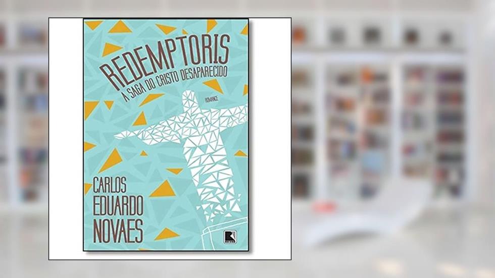 Redemptoris: A saga da Cristo desaparecido: A saga do Cristo desaparecido, do autor Carlos Eduardo Novaes
