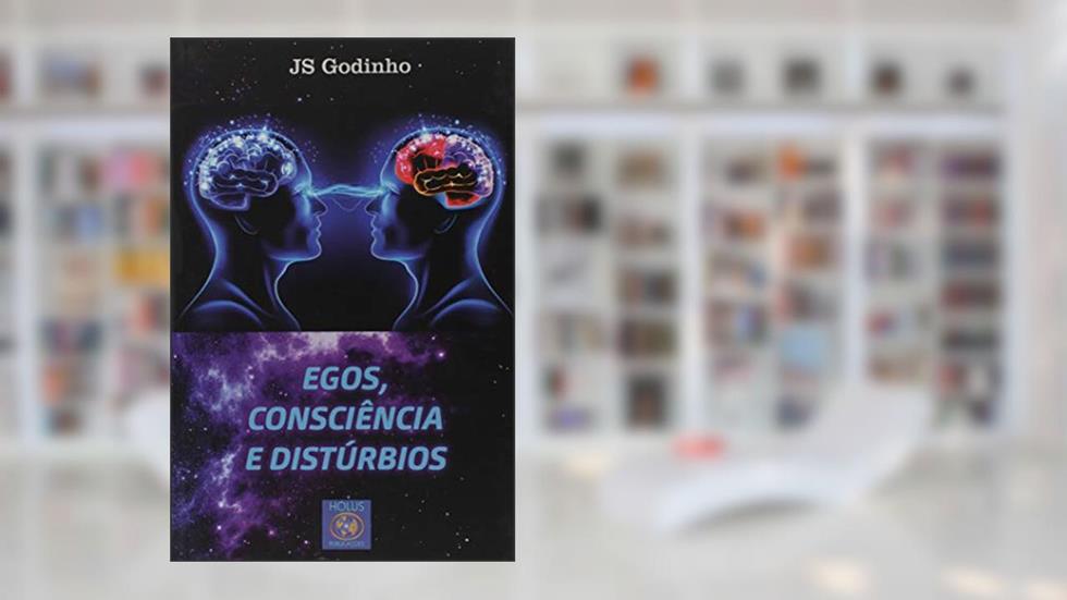 Egos. Consciência e Distúrbios, do autor Js Godinho