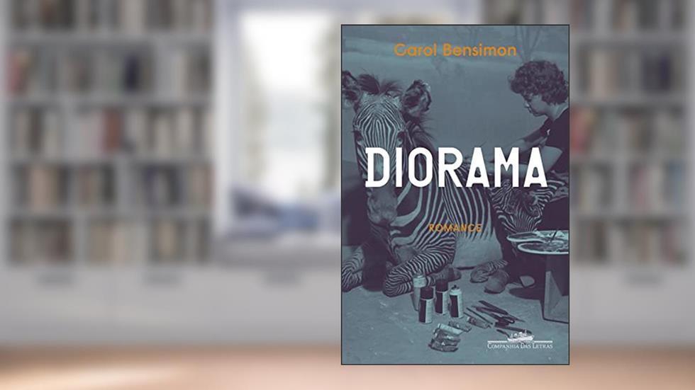 Diorama, do autor Carol Bensimon