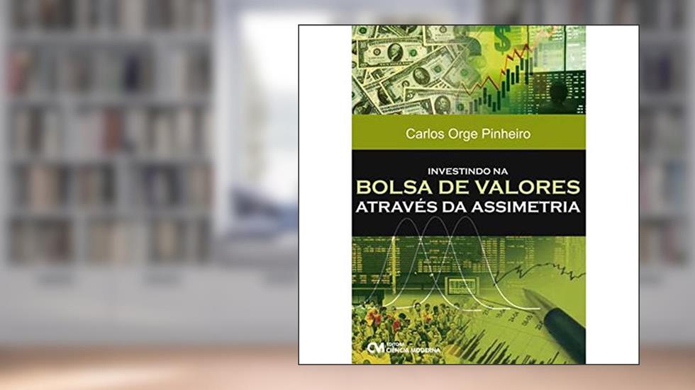 Investindo na Bolsa de Valores Atraves da Assimetria - 1ª, do autor Pinheiro- Carlos A.