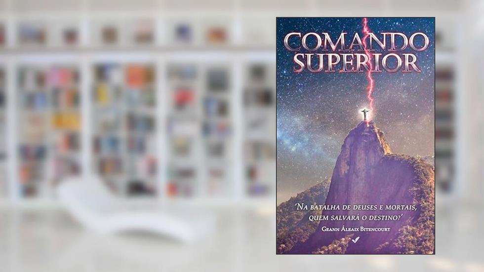 COMANDO SUPERIOR: 1, do autor Geann Áleaix Bitencourt