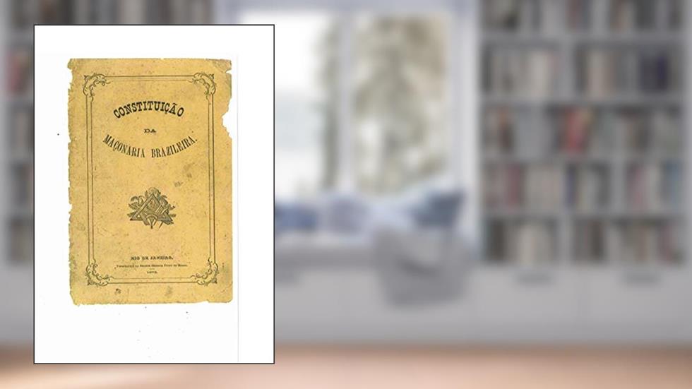 Constituição da Maçonaria Unida Brazileira de 1873 (Maçonaria: Livros Históricos Livro 9), do autor Professor Rhadames