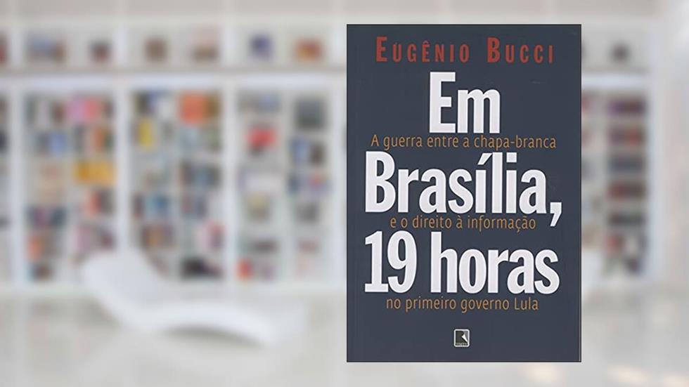 Em Brasília, 19 horas, do autor Eugenio Bucci