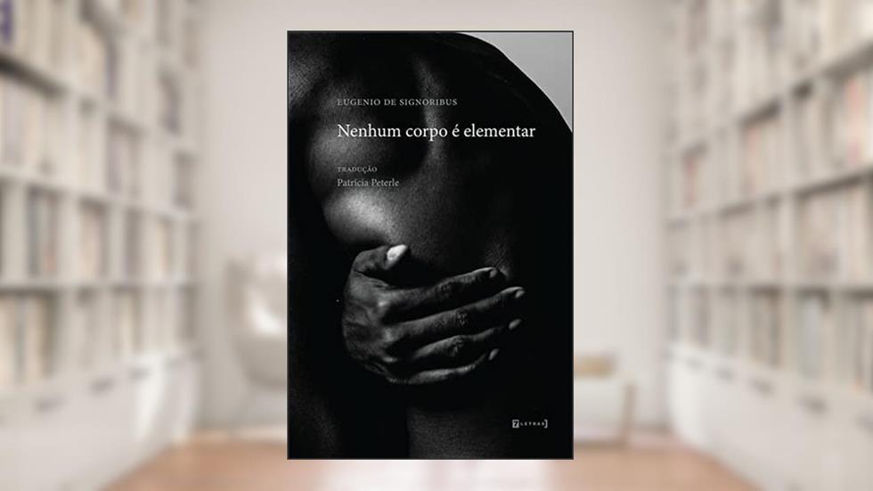 Nenhum Corpo é Elementar, do autor Eugenio de Signoribus