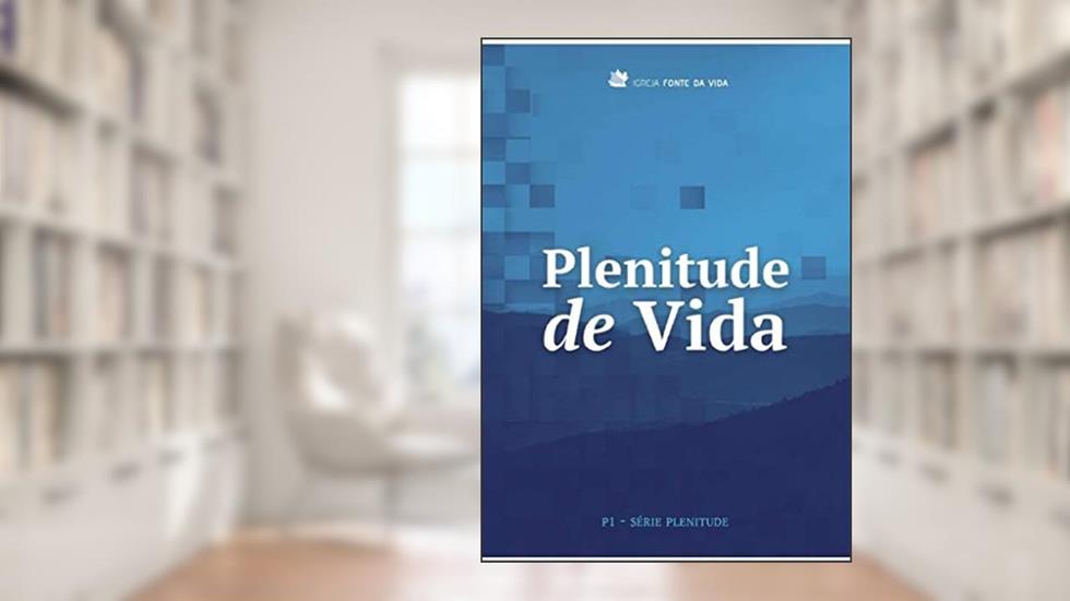 Plenitude de Vida: P1 - Série Plenitude, do autor Cesar Augusto Machado de Sousa