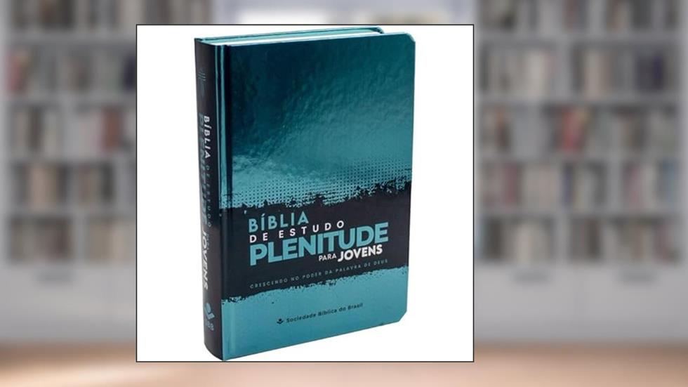 Bíblia de Estudo Plenitude para Jovens NTLH: Nova Tradução na Linguagem de Hoje (NTLH), do autor Sociedade Bíblica do Brasil