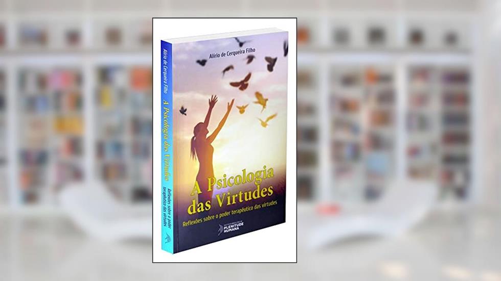 Psicologia das Virtudes (A), do autor Autor Alírio De Cerqueira Filho