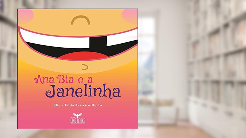 Ana Bia e a Janelinha, do autor Ellen Talita