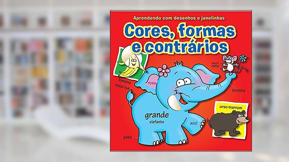 Cores, formas e contrários : Desenhos e janelinhas, do autor Yoyo Books